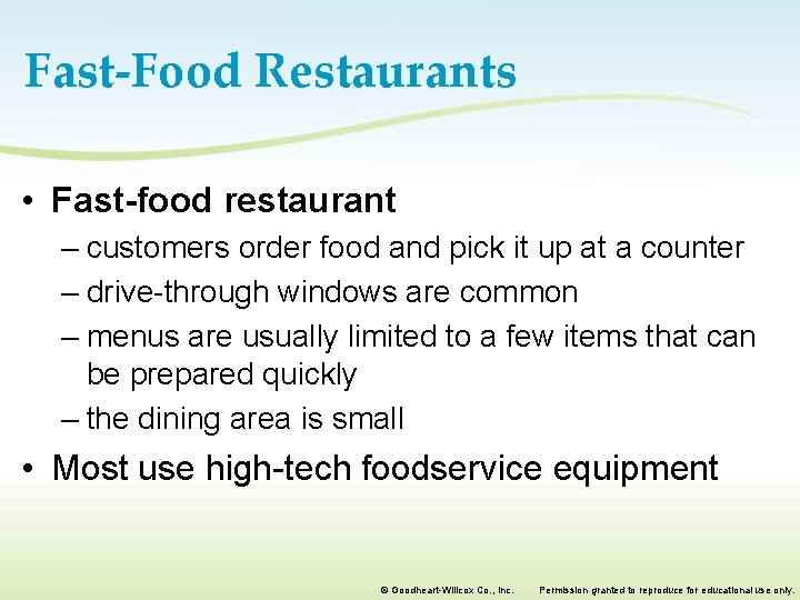 Fast-Food Restaurants • Fast-food restaurant – customers order food and pick it up at