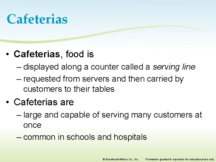Cafeterias • Cafeterias, food is – displayed along a counter called a serving line Cafeterias • Cafeterias, food is – displayed along a counter called a serving line