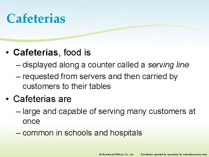 Cafeterias • Cafeterias, food is – displayed along a counter called a serving line