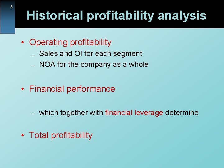 3 Historical profitability analysis • Operating profitability – – Sales and OI for each