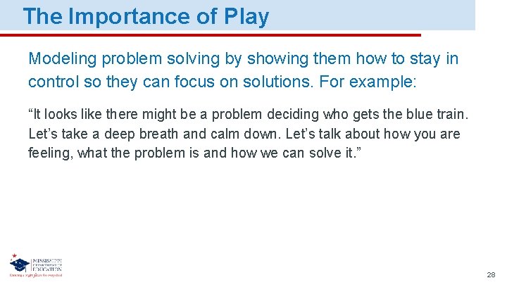 The Importance of Play Modeling problem solving by showing them how to stay in