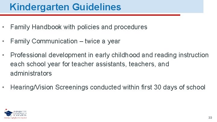 Kindergarten Guidelines • Family Handbook with policies and procedures • Family Communication – twice