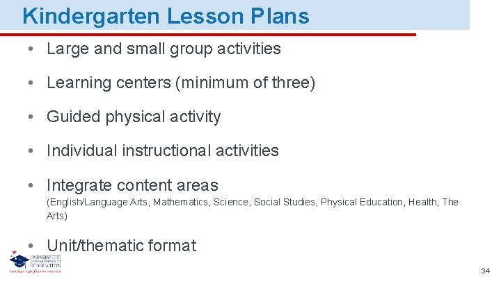 Kindergarten Lesson Plans • Large and small group activities • Learning centers (minimum of