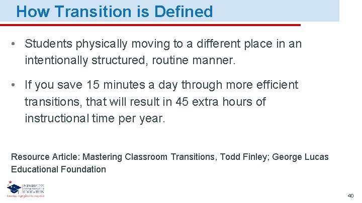 How Transition is Defined • Students physically moving to a different place in an