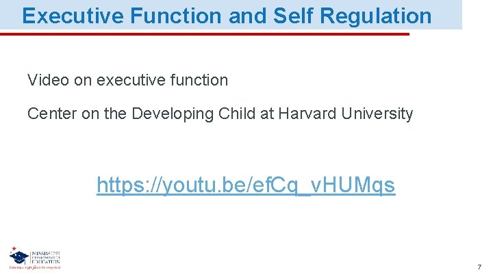 Executive Function and Self Regulation Video on executive function Center on the Developing Child