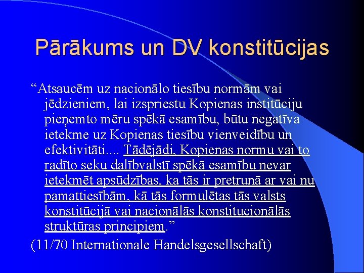 Pārākums un DV konstitūcijas “Atsaucēm uz nacionālo tiesību normām vai jēdzieniem, lai izspriestu Kopienas