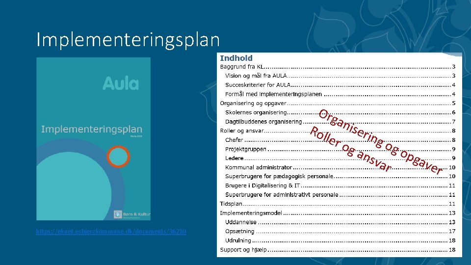 Implementeringsplan Org ani ser ing ler og og op ans gav var er Rol