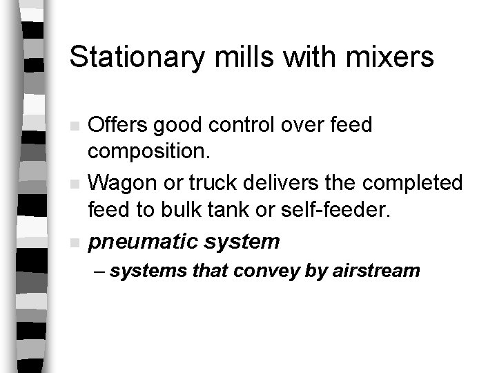 Stationary mills with mixers n n n Offers good control over feed composition. Wagon