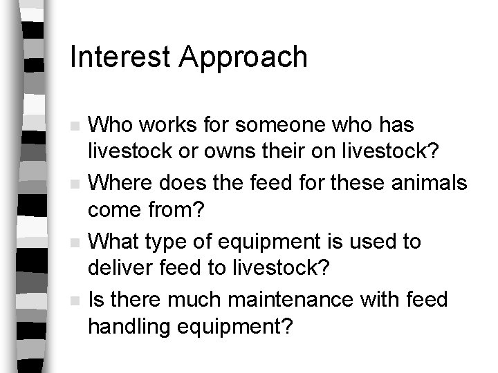 Interest Approach n n Who works for someone who has livestock or owns their