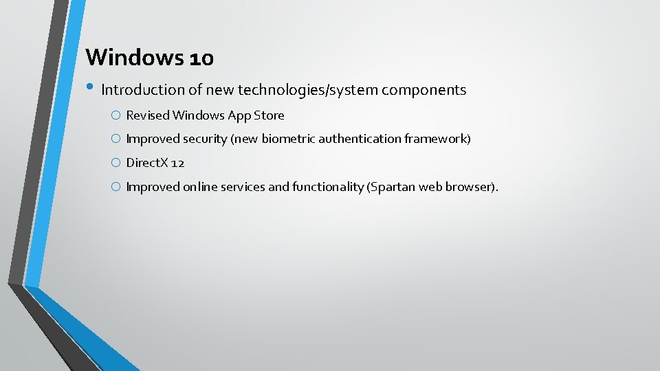 Windows 10 • Introduction of new technologies/system components o Revised Windows App Store o