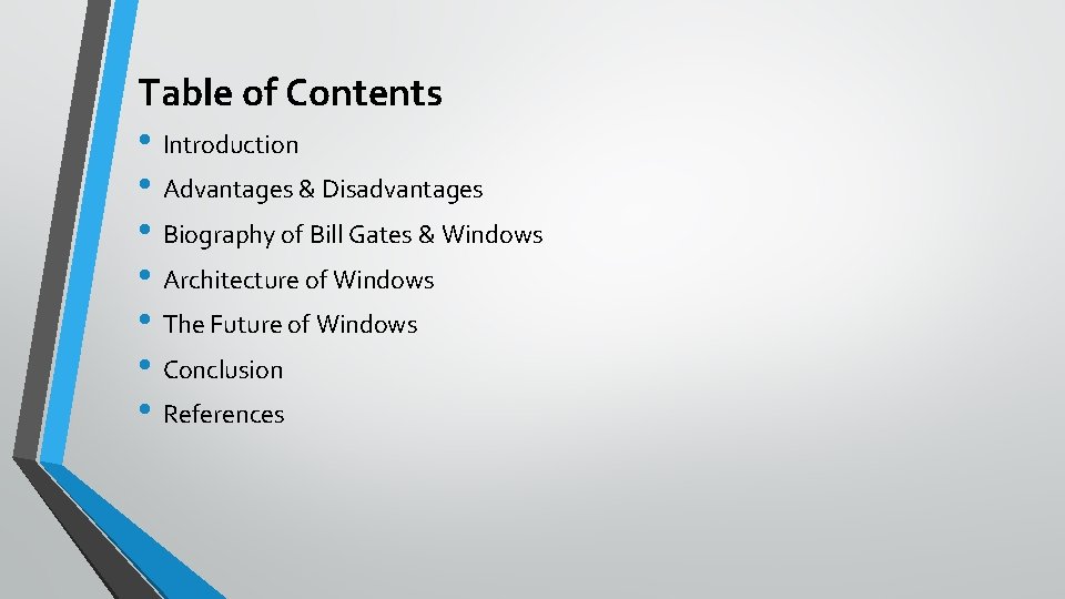 Table of Contents • Introduction • Advantages & Disadvantages • Biography of Bill Gates