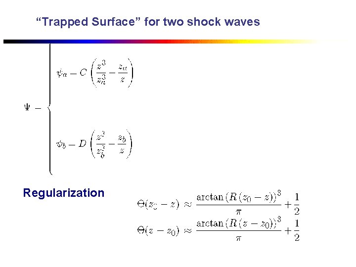 “Trapped Surface” for two shock waves Regularization 