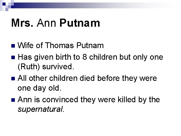 Mrs. Ann Putnam Wife of Thomas Putnam n Has given birth to 8 children Mrs. Ann Putnam Wife of Thomas Putnam n Has given birth to 8 children