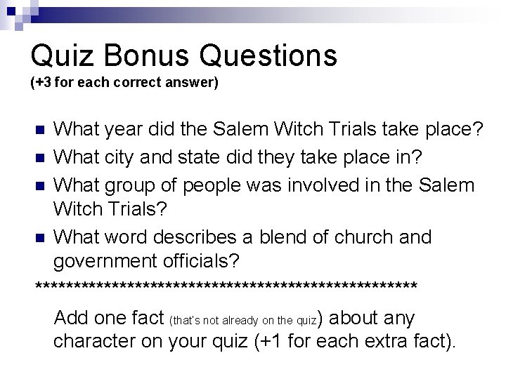 Quiz Bonus Questions (+3 for each correct answer) What year did the Salem Witch