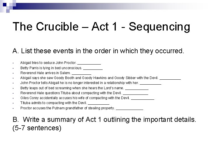 The Crucible – Act 1 - Sequencing A. List these events in the order The Crucible – Act 1 - Sequencing A. List these events in the order