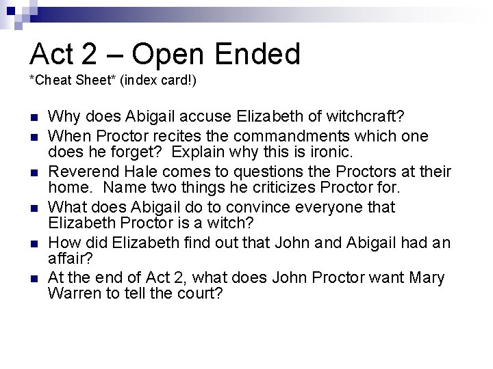 Act 2 – Open Ended *Cheat Sheet* (index card!) n n n Why does Act 2 – Open Ended *Cheat Sheet* (index card!) n n n Why does