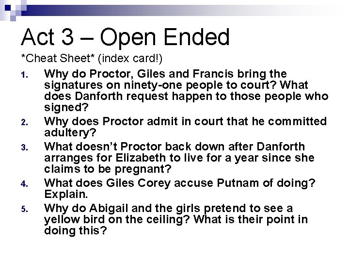 Act 3 – Open Ended *Cheat Sheet* (index card!) 1. Why do Proctor, Giles Act 3 – Open Ended *Cheat Sheet* (index card!) 1. Why do Proctor, Giles