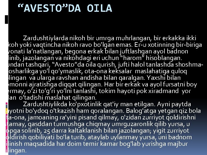 “AVESTO”DA OILA Zardushtiylarda nikoh bir umrga muhrlangan, bir erkakka ikki nikoh yoki vaqtincha nikoh “AVESTO”DA OILA Zardushtiylarda nikoh bir umrga muhrlangan, bir erkakka ikki nikoh yoki vaqtincha nikoh