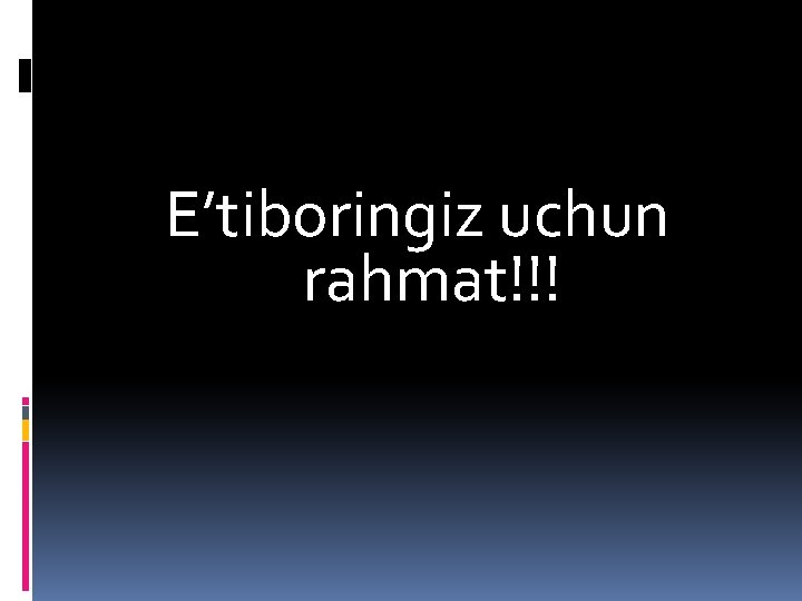 E’tiboringiz uchun rahmat!!! E’tiboringiz uchun rahmat!!!