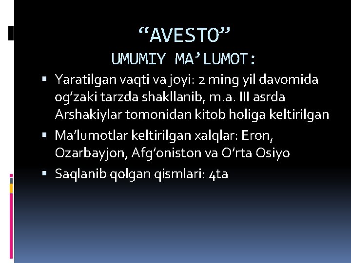 “AVESTO” UMUMIY MA’LUMOT: Yaratilgan vaqti va joyi: 2 ming yil davomida og’zaki tarzda shakllanib, “AVESTO” UMUMIY MA’LUMOT: Yaratilgan vaqti va joyi: 2 ming yil davomida og’zaki tarzda shakllanib,