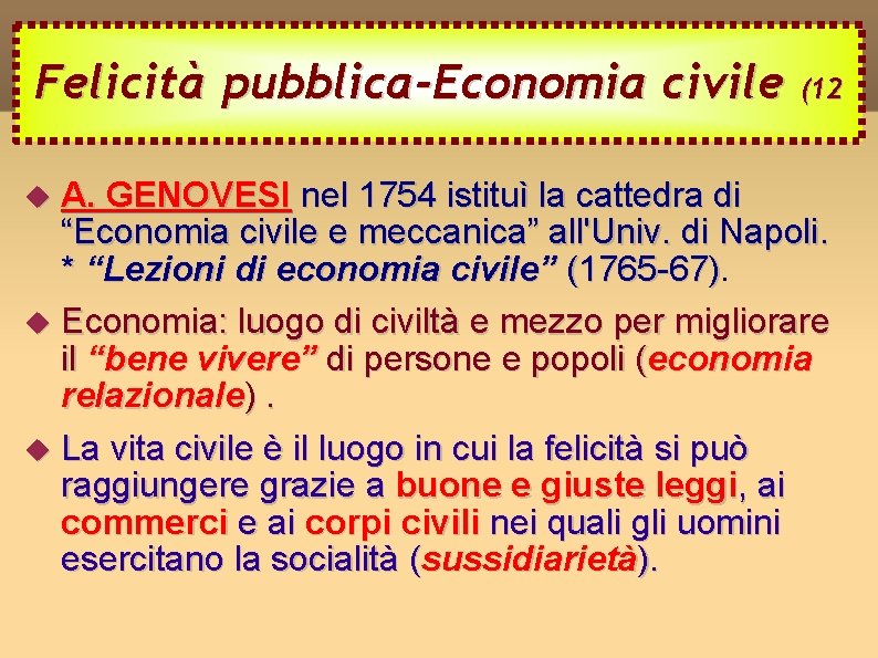 Felicità pubblica-Economia civile (12 A. GENOVESI nel 1754 istituì la cattedra di “Economia civile