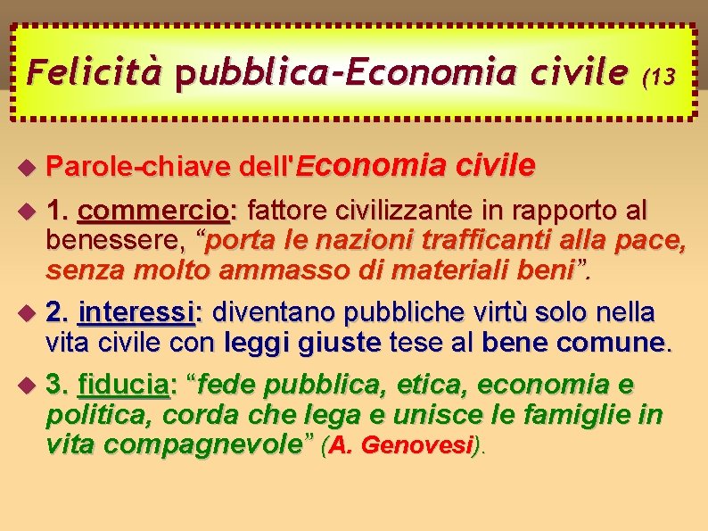 Felicità pubblica-Economia civile (13 Parole-chiave dell'Economia civile 1. commercio: fattore civilizzante in rapporto al