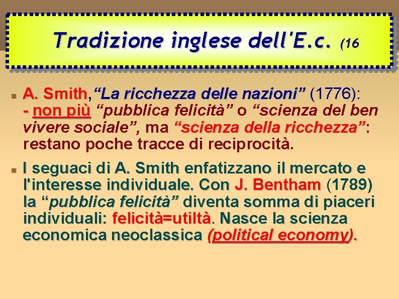 Tradizione inglese dell'E. c. (16 A. Smith, Smith “La ricchezza delle nazioni” (1776): -