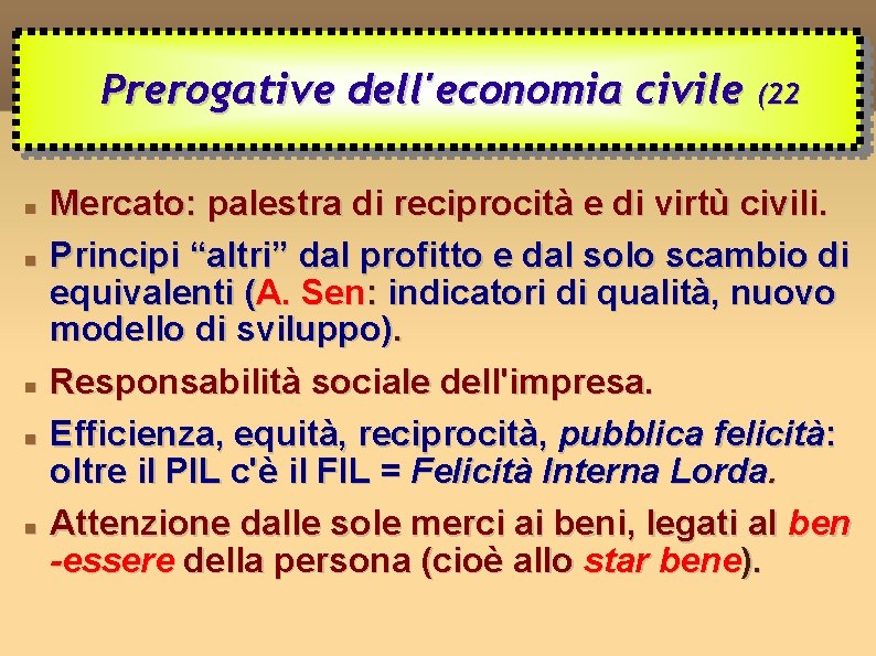 Prerogative dell'economia civile (22 Mercato: palestra di reciprocità e di virtù civili. Principi “altri”