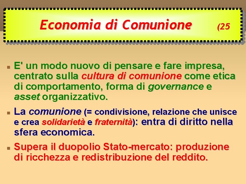 Economia di Comunione (25 E' un modo nuovo di pensare e fare impresa, centrato