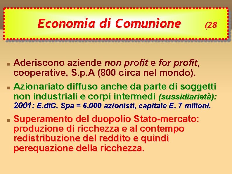 Economia di Comunione (28 Aderiscono aziende non profit e for profit, cooperative, S. p.