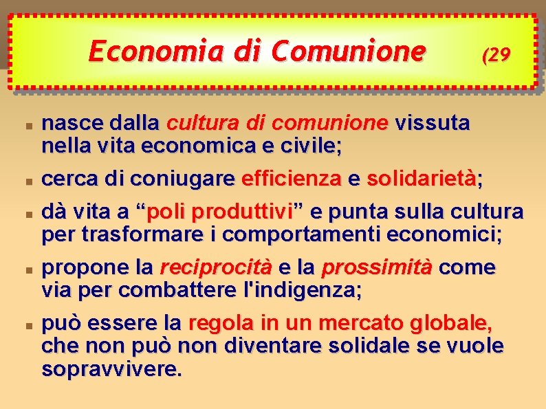 Economia di Comunione (29 nasce dalla cultura di comunione vissuta nella vita economica e