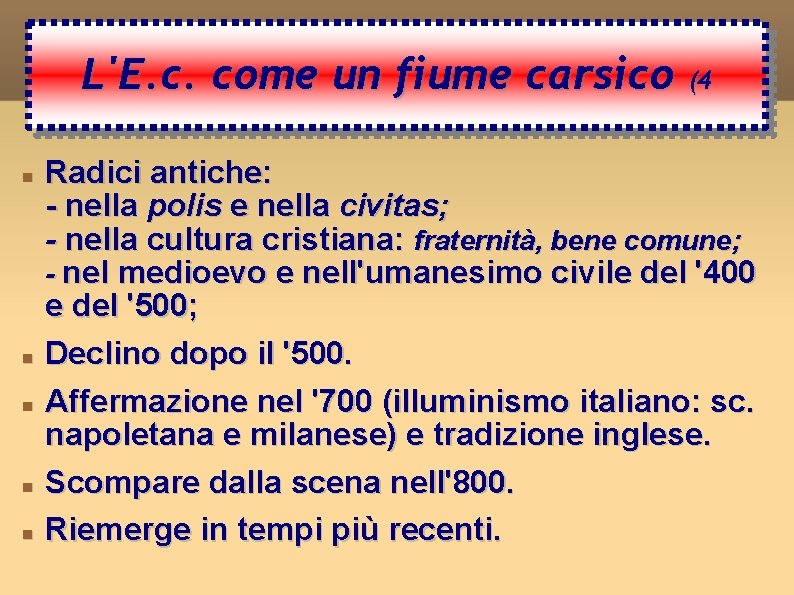 L'E. c. come un fiume carsico (4 Radici antiche: - nella polis e nella