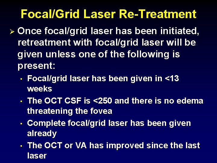 Focal/Grid Laser Re-Treatment Ø Once focal/grid laser has been initiated, retreatment with focal/grid laser