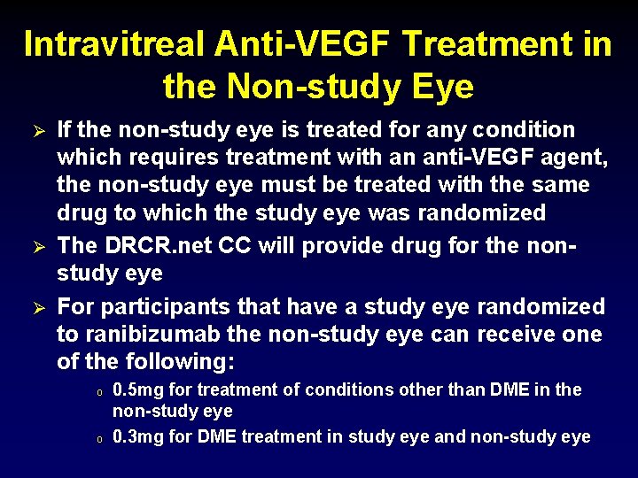 Intravitreal Anti-VEGF Treatment in the Non-study Eye Ø Ø Ø If the non-study eye