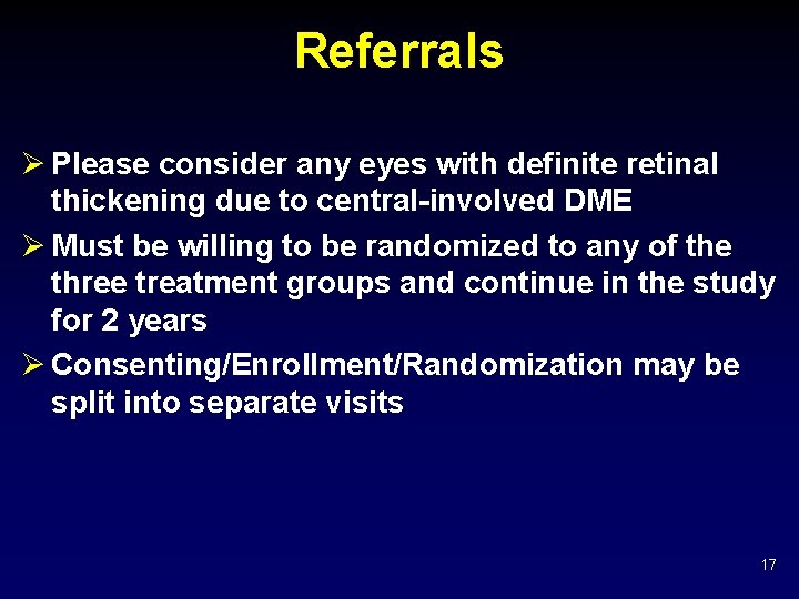 Referrals Ø Please consider any eyes with definite retinal thickening due to central-involved DME