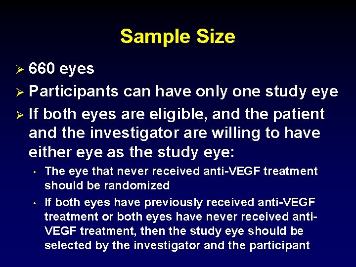 Sample Size 660 eyes Ø Participants can have only one study eye Ø If