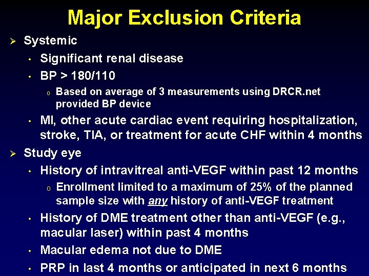 Major Exclusion Criteria Ø Systemic • Significant renal disease • BP > 180/110 o