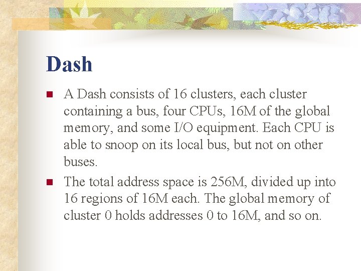Dash n n A Dash consists of 16 clusters, each cluster containing a bus,