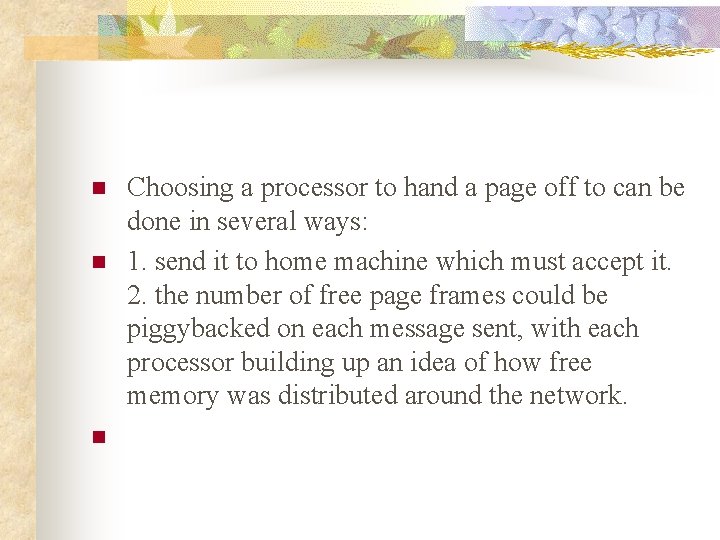 n n n Choosing a processor to hand a page off to can be