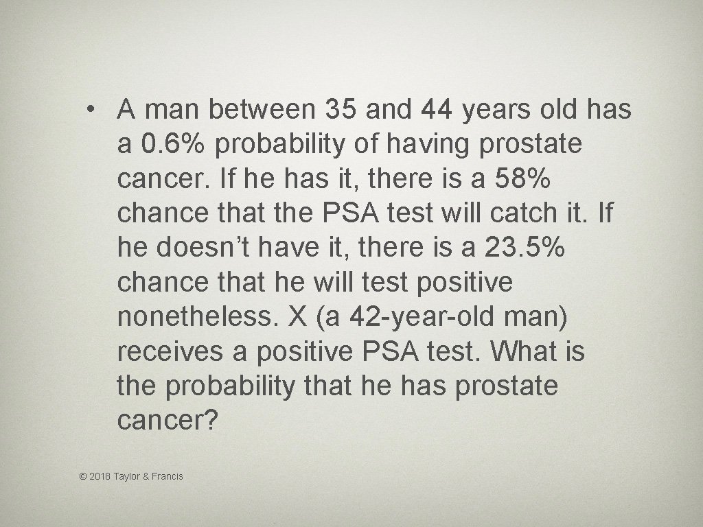  • A man between 35 and 44 years old has a 0. 6%