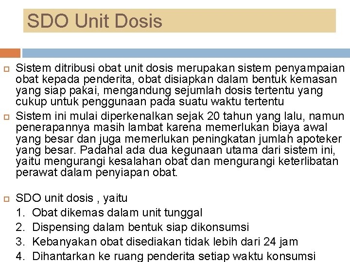 SDO Unit Dosis Sistem ditribusi obat unit dosis merupakan sistem penyampaian obat kepada penderita, SDO Unit Dosis Sistem ditribusi obat unit dosis merupakan sistem penyampaian obat kepada penderita,