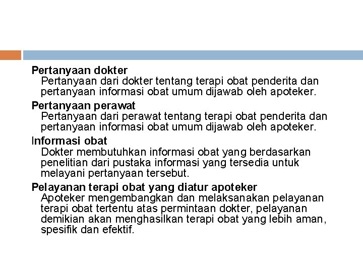 Pertanyaan dokter Pertanyaan dari dokter tentang terapi obat penderita dan pertanyaan informasi obat umum Pertanyaan dokter Pertanyaan dari dokter tentang terapi obat penderita dan pertanyaan informasi obat umum