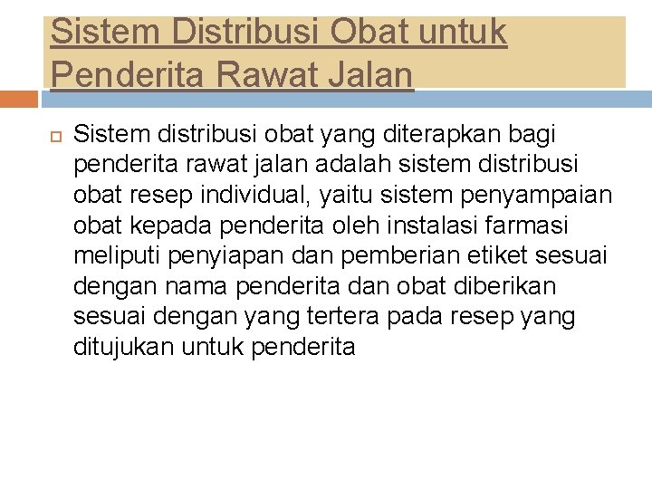 Sistem Distribusi Obat untuk Penderita Rawat Jalan Sistem distribusi obat yang diterapkan bagi penderita Sistem Distribusi Obat untuk Penderita Rawat Jalan Sistem distribusi obat yang diterapkan bagi penderita