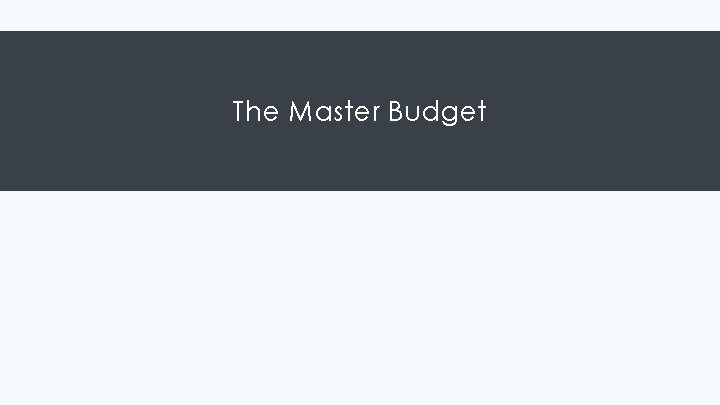 The Master Budget 