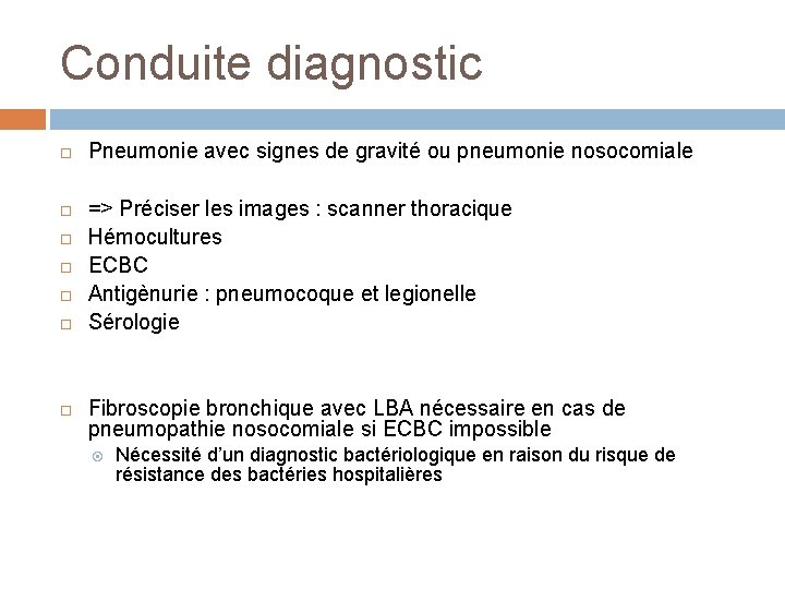 Conduite diagnostic Pneumonie avec signes de gravité ou pneumonie nosocomiale => Préciser les images