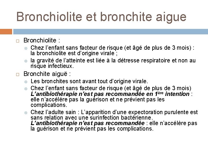Bronchiolite et bronchite aigue Bronchiolite : Chez l’enfant sans facteur de risque (et âgé