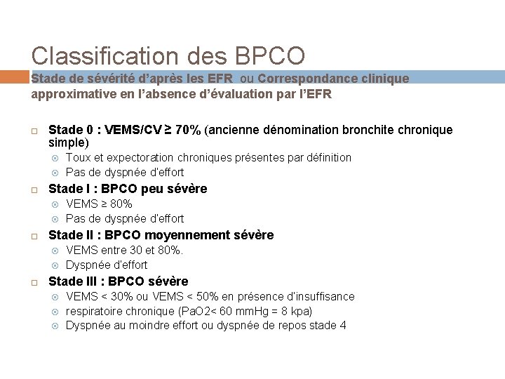 Classification des BPCO Stade de sévérité d’après les EFR ou Correspondance clinique approximative en
