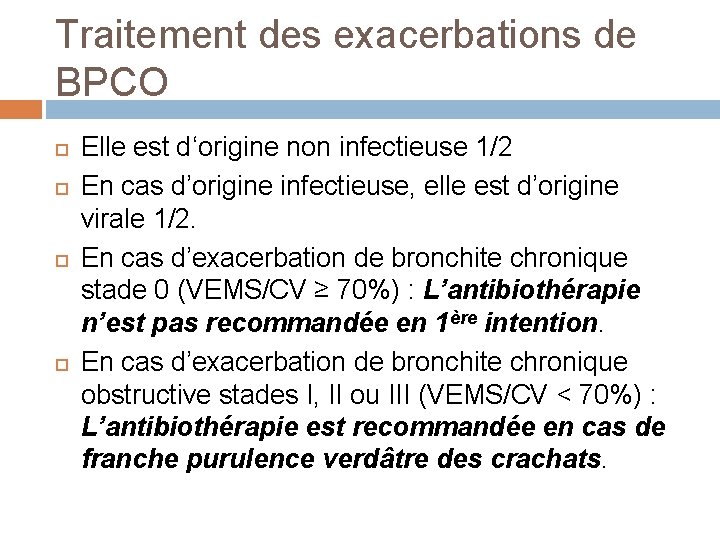 Traitement des exacerbations de BPCO Elle est d‘origine non infectieuse 1/2 En cas d’origine