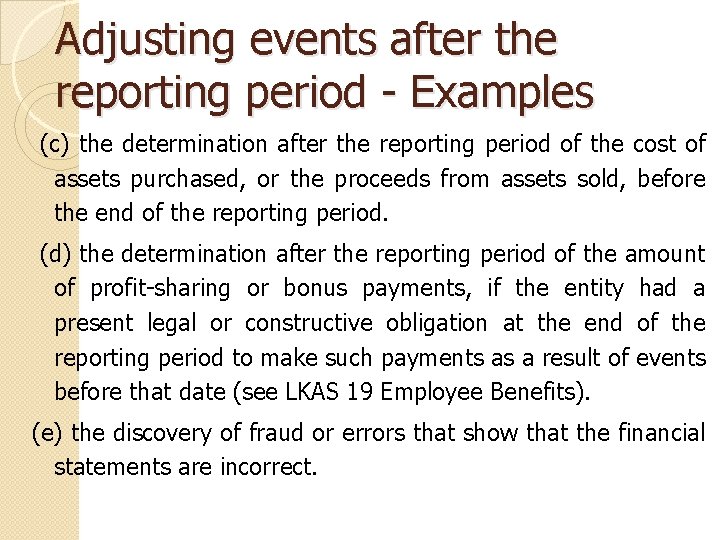 Adjusting events after the reporting period - Examples (c) the determination after the reporting