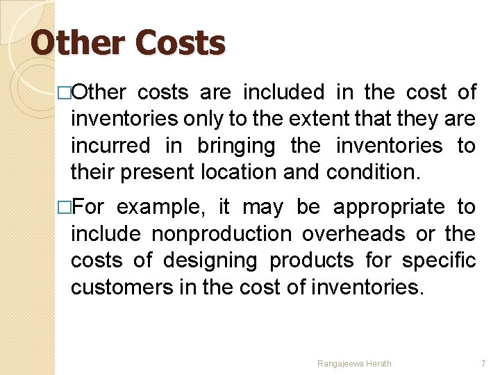 Other Costs �Other costs are included in the cost of inventories only to the